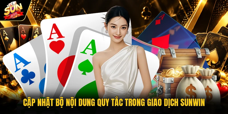 Cập nhật quy tắc nội dung trong giao dịch Sunwin