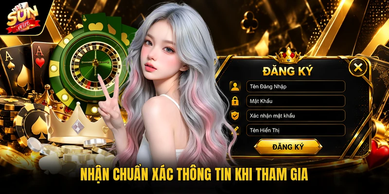 Nhận chuẩn xác thông tin khi tham gia
