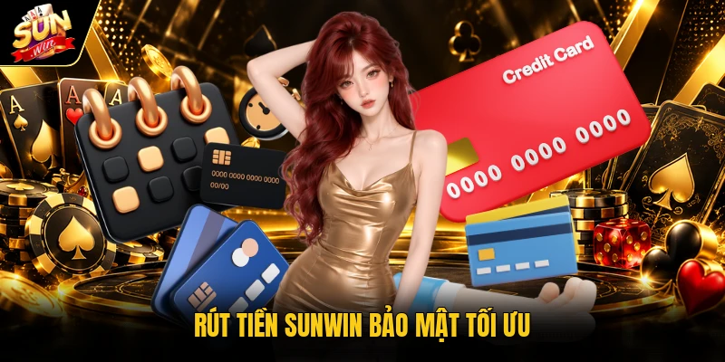 Rút tiền Sunwin bảo mật tối ưu